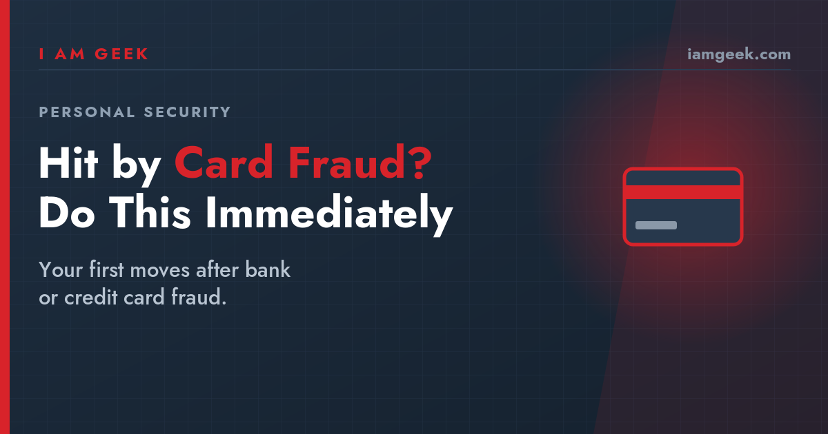 What to Do Immediately if You’re a Victim of Bank or Credit Card Fraud