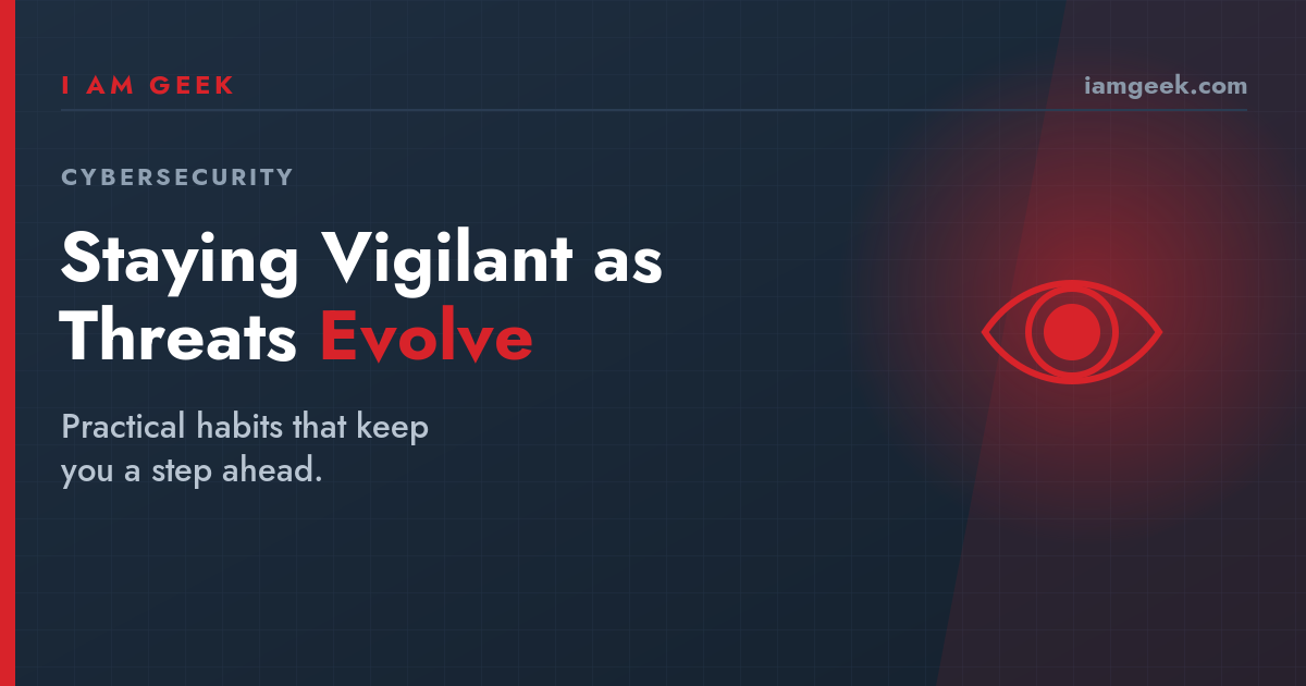 Staying Vigilant in the Face of Evolving Threats