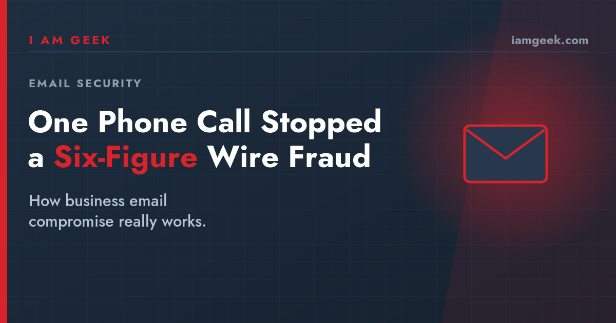 A Five-Minute Phone Call Stopped a Six-Figure Wire Fraud