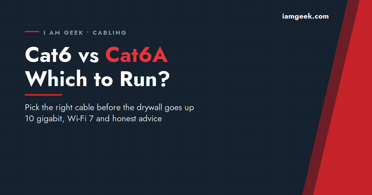 Cat6 vs Cat6A network cable comparison for new builds and remodels